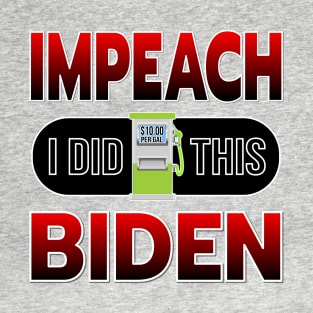 IMPEACH BIDEN I DID THIS GAS PUMP DESIGN RED TO BLACK GRADIENT DESIGN T-Shirt